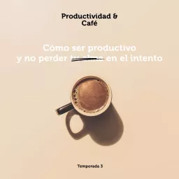 Productividad y Café Podcast artwork