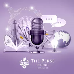 The Perse School Cambridge Podcast