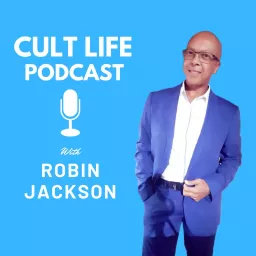 Cult Life with Robin Jackson Podcast artwork