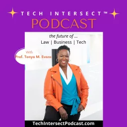 Tech Intersect™ with Prof Tonya M. Evans Podcast artwork