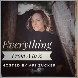 Everything From A to Z with Ari Zucker