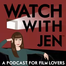 Watch With Jen™ Podcast artwork