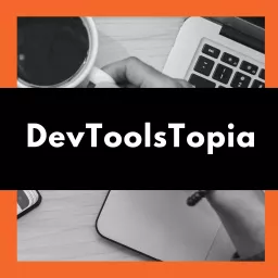 DevToolsTopia Podcast artwork
