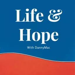 Life and Hope Podcast artwork