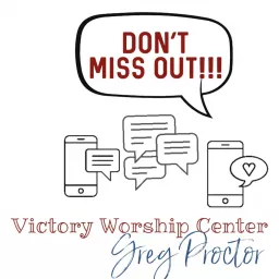 Don't Miss Out!!! (Victory Worship Center) with Pastor Greg Proctor Podcast artwork