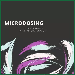 MicroDosing With Alicia Podcast artwork