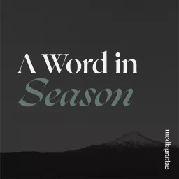 A Word in Season with Jeremy Walker Podcast artwork