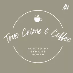 True Crime & Coffee Podcast artwork