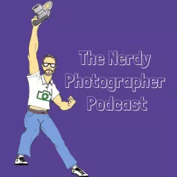 The Nerdy Photographer Podcast artwork