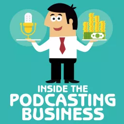 Inside the Podcasting Business artwork