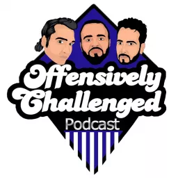 Offensively Challenged Podcast artwork