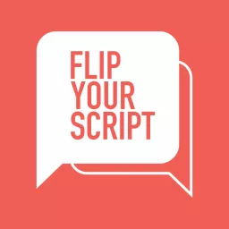 Flip Your Script Podcast artwork