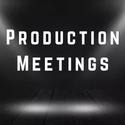 Production Meetings Podcast artwork
