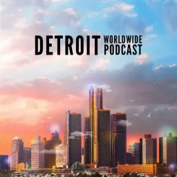 Detroit Worldwide Podcast artwork