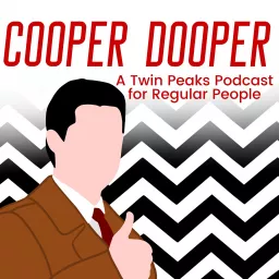 Cooper Dooper: A Twin Peaks Podcast for Regular People artwork