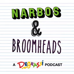 Narbos And Broomheads: A Degrassi Podcast artwork