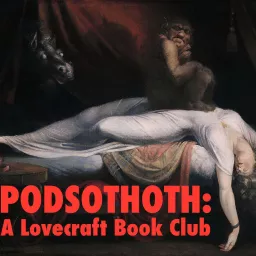 Podsothoth: A Lovecraft Book Club Podcast artwork