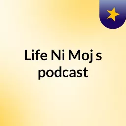 Life Ni Moj's podcast artwork