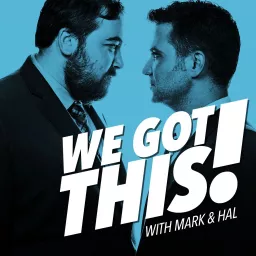 We Got This with Mark and Hal Podcast artwork