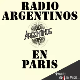 Radio Argentinos en Paris Podcast artwork