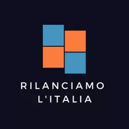 RILANCIAMO L’ITALIA Podcast artwork