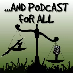 And Podcast For All - Metallica Podcast artwork