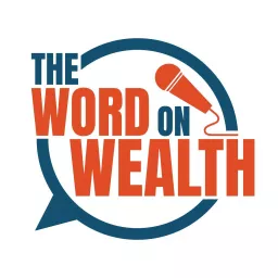 The Word On Wealth Podcast artwork