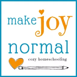 make joy normal: cozy homeschooling Podcast artwork