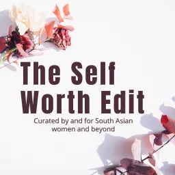 The Self Worth Edit Podcast artwork
