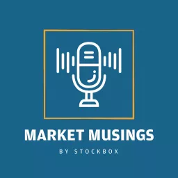 Market Musings Podcast by StockBox artwork