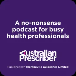 Australian Prescriber Podcast