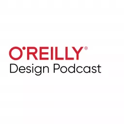 O'Reilly Design Podcast - O'Reilly Media Podcast artwork