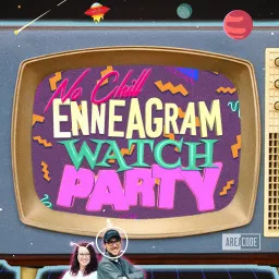No Chill Enneagram: Watch Party Podcast artwork