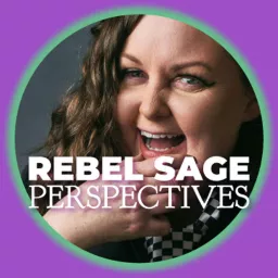 Rebel Sage Perspectives Podcast artwork