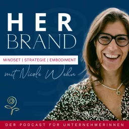 HER Brand - Success Embodiment für Dein erfolgreiches Online Business mit Nicole Wehn Podcast artwork
