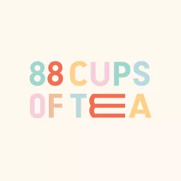 88 Cups of Tea Podcast artwork
