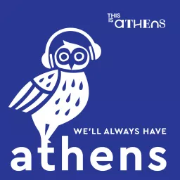 We'll Always Have Athens Podcast artwork
