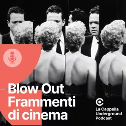 Blow Out - Frammenti di cinema Podcast artwork