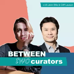 Between Two Curators Podcast artwork