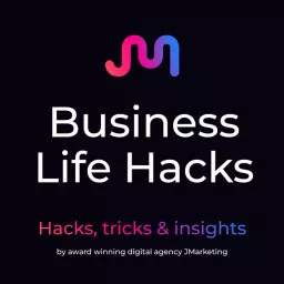 Business Life Hacks by JMarketing Influence Agency Podcast artwork
