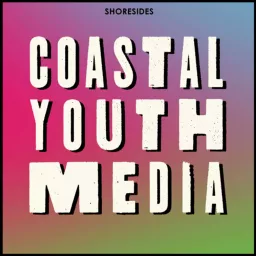 Coastal Youth Media Podcast artwork