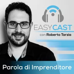 EasyCast - Imprenditoria e Business Podcast artwork