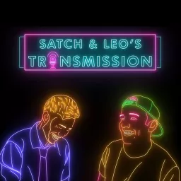 Satch & Leo's Transmission Podcast artwork