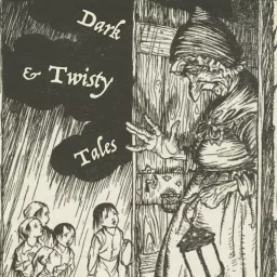 Dark and Twisty Tales: folk stories and fairy tales for the unafraid. Podcast artwork