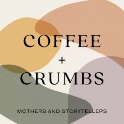 Coffee + Crumbs Podcast