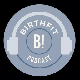 The BIRTHFIT Podcast