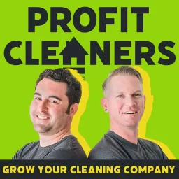Profit Cleaners: Grow Your Cleaning Company and Redefine Profit Podcast artwork