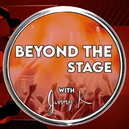 Beyond the Stage with Jimmy K Podcast artwork