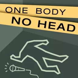 One body no head Podcast artwork