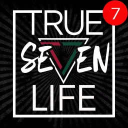 True 7 Life Podcast artwork
